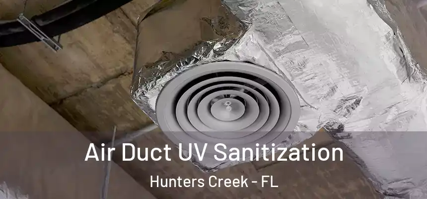  Air Duct UV Sanitization Hunters Creek - FL