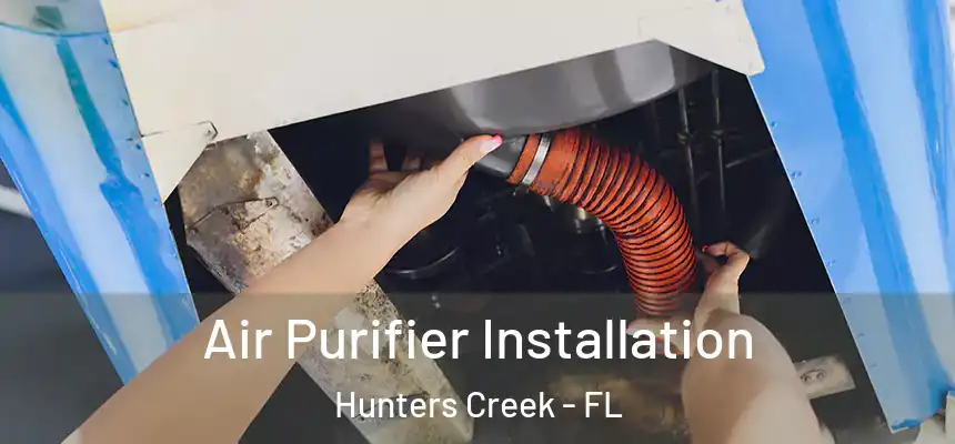  Air Purifier Installation Hunters Creek - FL
