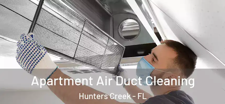  Apartment Air Duct Cleaning Hunters Creek - FL