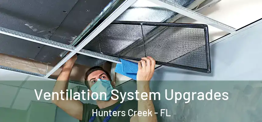 Ventilation System Upgrades Hunters Creek - FL